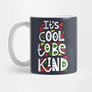 It's Cool to be Kind Mug